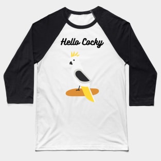 Hello Cocky Cockatoo Australian Baseball T-Shirt